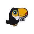 Pin de tucán "Tú puedes hacerlo"