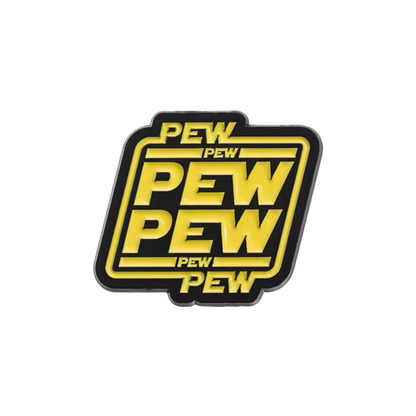 Pew Pew Pew Pew Pew Pew Pins