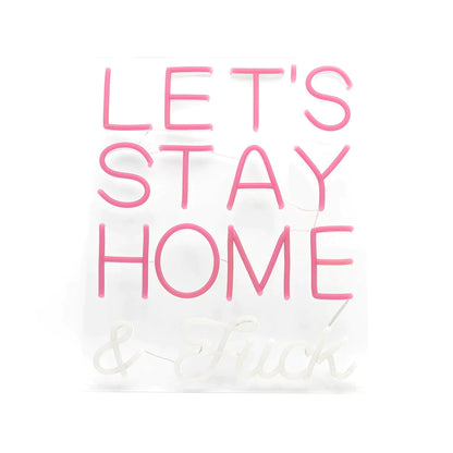 Let's Stay Home and F*CK - Rose wall neon