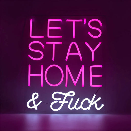 Let's Stay Home and F*CK - Rose wall neon