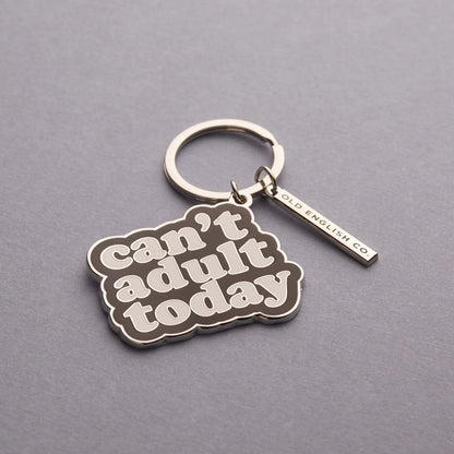 Can't adult teday keychain